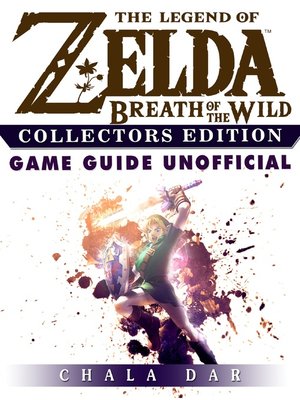 cover image of The Legend of Zelda Breath of the Wild Collectors Edition Game Guide Unofficial